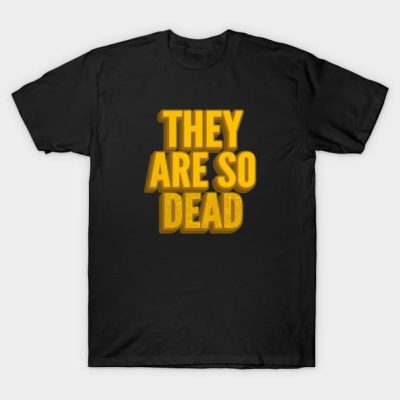 They Are So Dead T-Shirt Official Valorant Store
